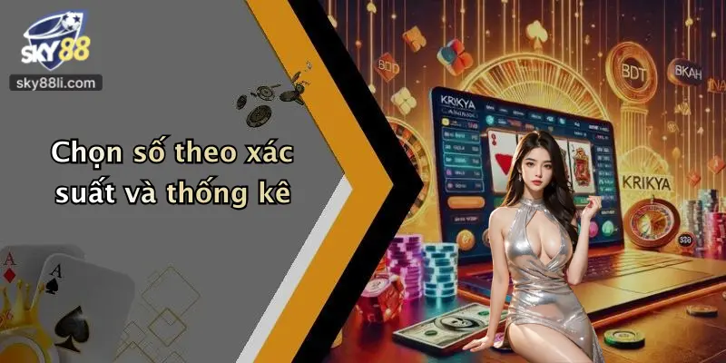 Chọn số theo xác suất và thống kê